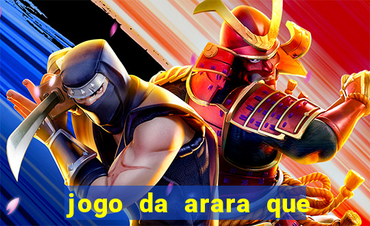 jogo da arara que ganha dinheiro